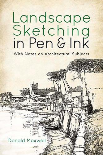 Landscape Sketching in Pen and Ink: With Notes on Architectural Subjects