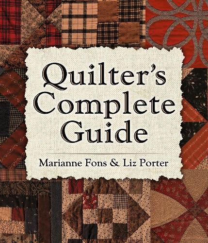 Quilter's Complete Guide: The Definitive How-to Manual by Two of America's Most Trusted Quilters