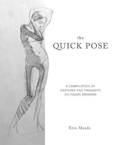Quick Pose: A Compilation of Gestures and Thoughts on Figure Drawing