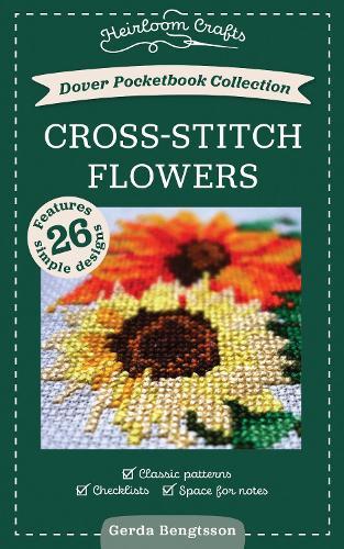 Dover Pocketbook Collection: Cross-Stitch Flowers: Classic Patterns, Checklists, Space for Notes