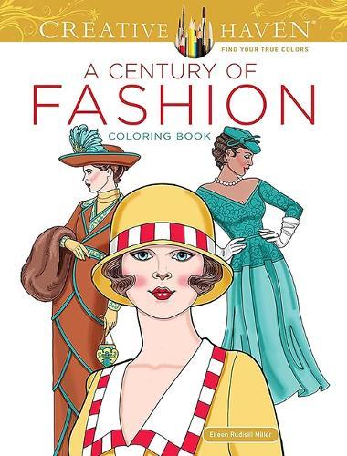 Creative Haven A Century of Fashion Coloring Book