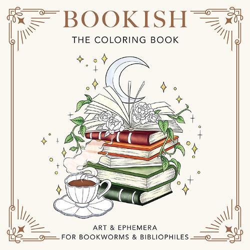 Bookish: The Coloring Book: Art & Ephemera for Bookworms & Bibliophiles