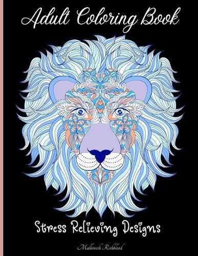Adult Coloring Book for Stress Relieve: Amazing Adult Coloring Pages with Different Beautiful Designs for Stress Relieve special created for people to calm inner self ! Makes a Wonderful gift !