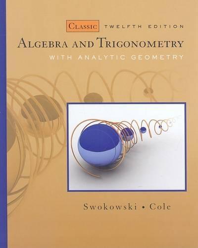 Algebra and Trigonometry with Analytic Geometry, Classic Edition