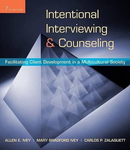 Intentional Interviewing and Counseling : Facilitating Client Development in a Multicultural Society (with CD-ROM)