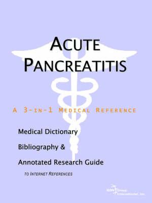 Acute Pancreatitis - A Medical Dictionary, Bibliography, and Annotated Research Guide to Internet References