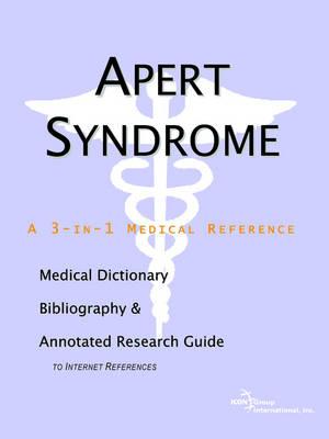 Apert Syndrome - A Medical Dictionary, Bibliography, and Annotated Research Guide to Internet References