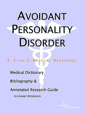 Avoidant Personality Disorder - A Medical Dictionary, Bibliography, and Annotated Research Guide to Internet References