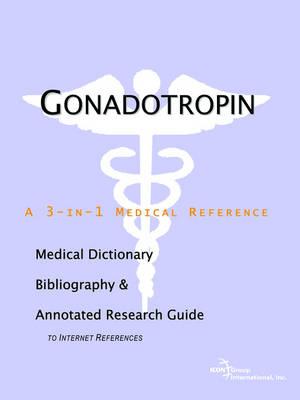 Gonadotropin - A Medical Dictionary, Bibliography, and Annotated Research Guide to Internet References