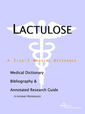 Lactulose - A Medical Dictionary, Bibliography, and Annotated Research Guide to Internet References