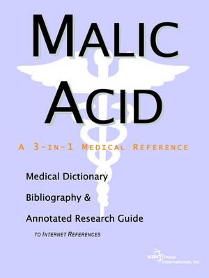 Malic Acid - A Medical Dictionary, Bibliography, and Annotated Research Guide to Internet References