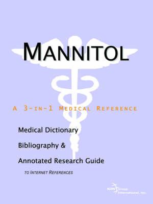 Mannitol - A Medical Dictionary, Bibliography, and Annotated Research Guide to Internet References
