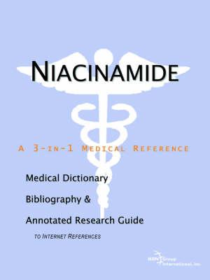 Niacinamide - A Medical Dictionary, Bibliography, and Annotated Research Guide to Internet References