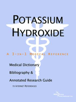 Potassium Hydroxide - A Medical Dictionary, Bibliography, and Annotated Research Guide to Internet References