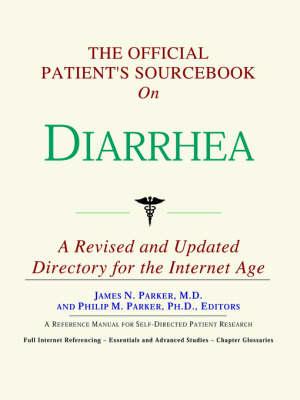 The Official Patient's Sourcebook on Diarrhea: A Revised and Updated Directory for the Internet Age