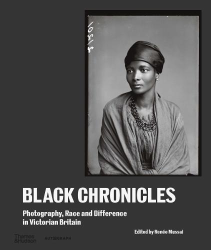 Black Chronicles: Photography, Race and Difference in Victorian Britain