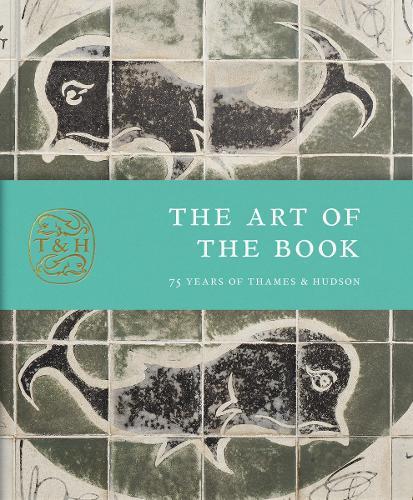 The Art of the Book: 75 Years of Thames & Hudson