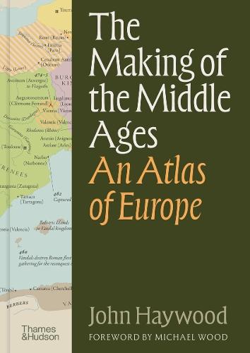 The Making of the Middle Ages: An Atlas of Europe