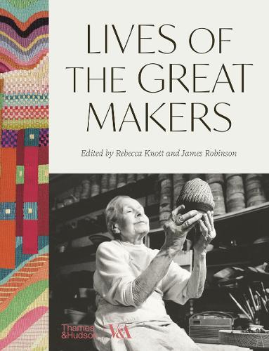 Lives of the Great Makers (Victoria & Albert Museum): 500 Years of Creative Excellence