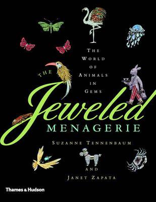 The Jeweled Menagerie: The World of Animals in Gems