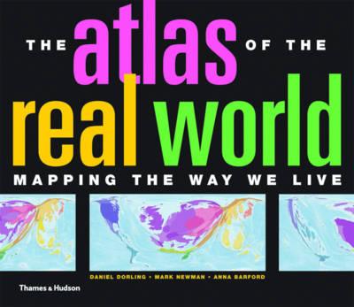 Atlas of the Real World, The:Mapping the Way we Live: Mapping the Way we Live