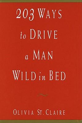 203 Ways to Drive a Man Wild in Bed