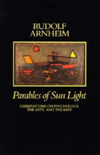 Parables of Sun Light: Observations on Psychology, the Arts, and the Rest