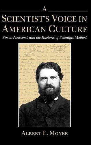 A Scientist's Voice in American Culture: Simon Newcomb and the Rhetoric of Scientific Method