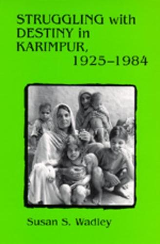 Struggling with Destiny in Karimpur, 1925-1984