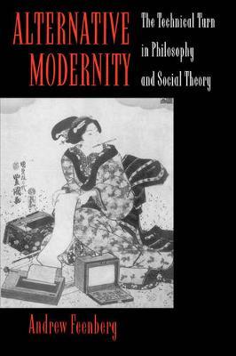 Alternative Modernity: The Technical Turn in Philosophy and Social Theory