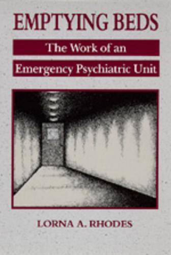Emptying Beds: The Work of an Emergency Psychiatric Unit