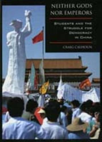 Neither Gods nor Emperors: Students and the Struggle for Democracy in China