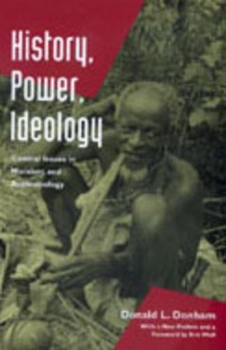 History, Power, Ideology: Central Issues in Marxism and Anthropology
