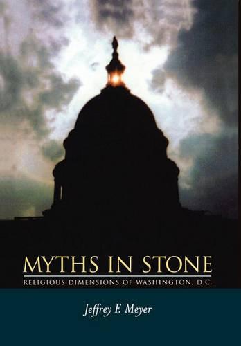 Myths in Stone: Religious Dimensions of Washington, D.C.