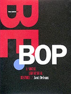 The Birth of Bebop: A Social and Musical History