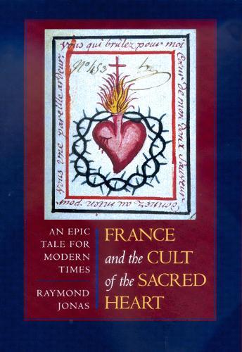 France and the Cult of the Sacred Heart: An Epic Tale for Modern Times