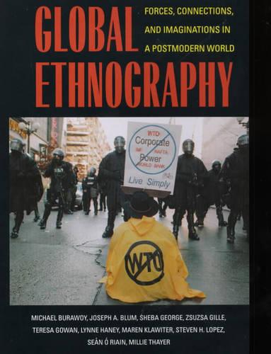 Global Ethnography: Forces, Connections, and Imaginations in a Postmodern World