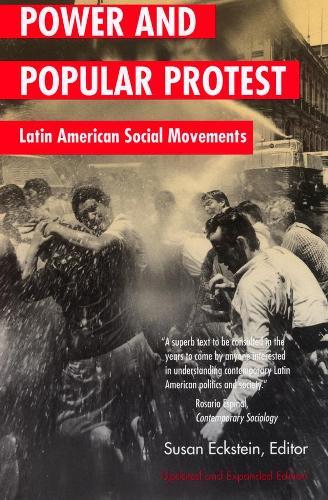 Power and Popular Protest: Latin American Social Movements, Updated and Expanded Edition