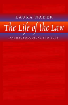 The Life of the Law: Anthropological Projects