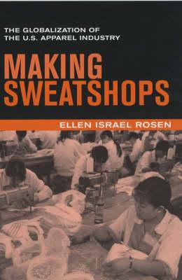 Making Sweatshops: The Globalization of the U.S. Apparel Industry