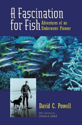 A Fascination for Fish: Adventures of an Underwater Pioneer