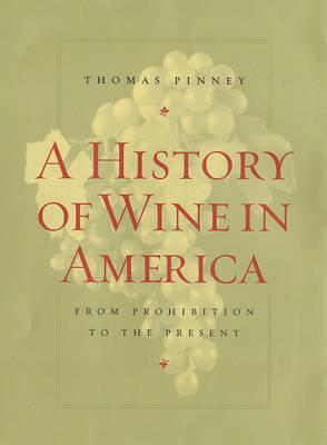 A History of Wine in America, Volume 2: From Prohibition to the Present