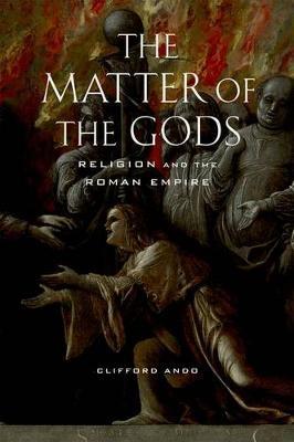 The Matter of the Gods: Religion and the Roman Empire