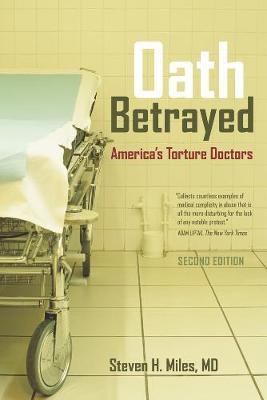 Oath Betrayed: America’s Torture Doctors