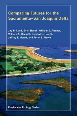 Comparing Futures for the Sacramento - San Joaquin Delta