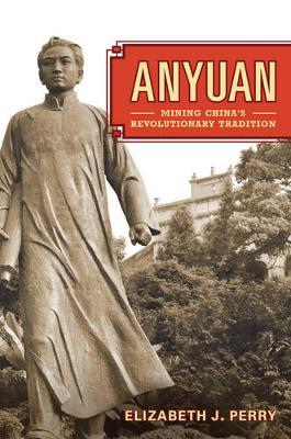 Anyuan: Mining China's Revolutionary Tradition