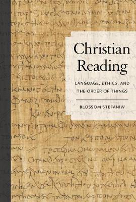 Christian Reading: Language, Ethics, and the Order of Things