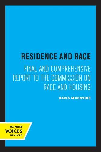 Residence and Race: Final and Comprehensive Report to the Commission on Race and Housing