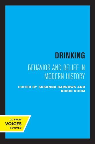 Drinking: Behavior and Belief in Modern History