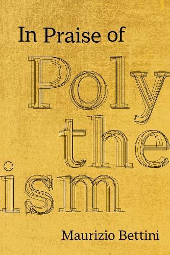 In Praise of Polytheism